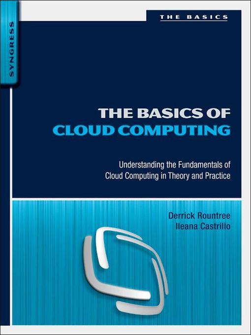 Title details for The Basics of Cloud Computing by Derrick Rountree - Available